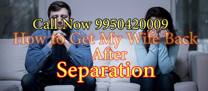Wants to come after wife separation back I Don't